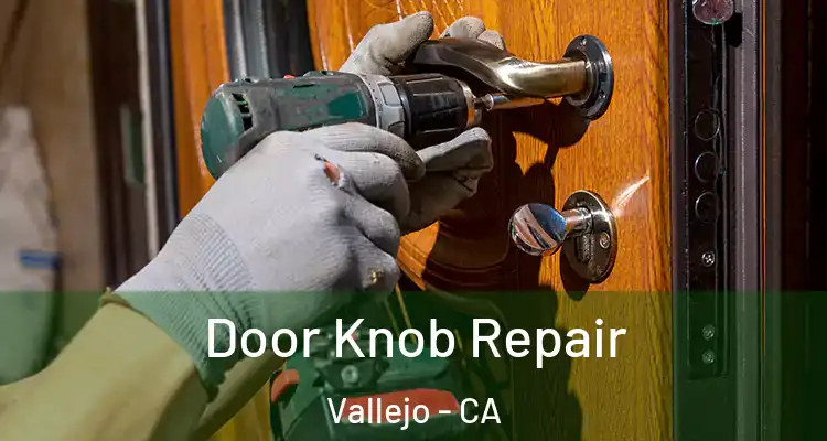 Door Knob Repair Vallejo - CA