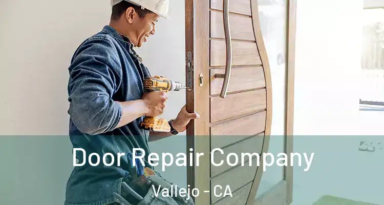 Door Repair Company Vallejo - CA
