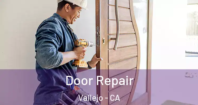 Door Repair Vallejo - CA