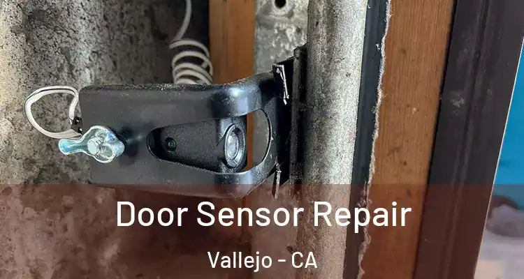 Door Sensor Repair Vallejo - CA