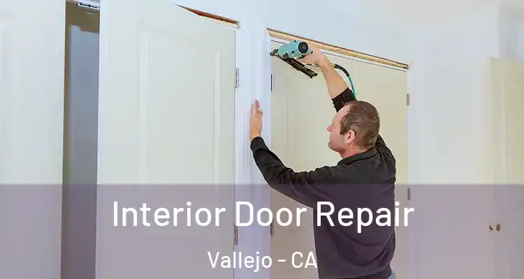 Interior Door Repair Vallejo - CA