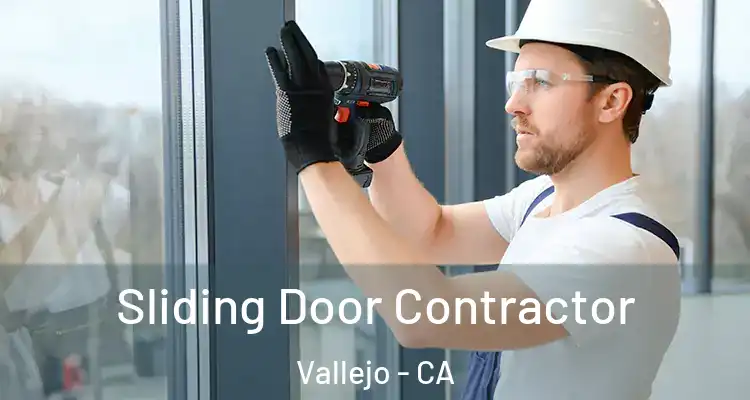 Sliding Door Contractor Vallejo - CA