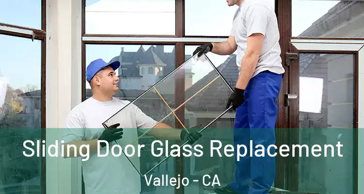Sliding Door Glass Replacement Vallejo - CA